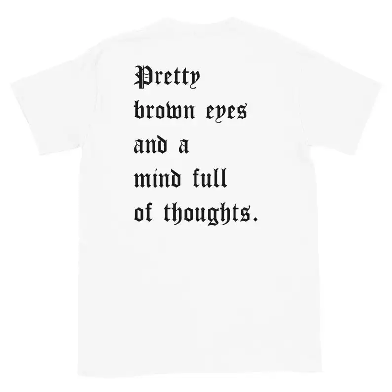 Sugarbaby Pretty Brown Eyes and a Mind Full of Thoughts Funny Graphic Cotton T shirt Summer Fashion Tumblr t shirts Unisex Tops