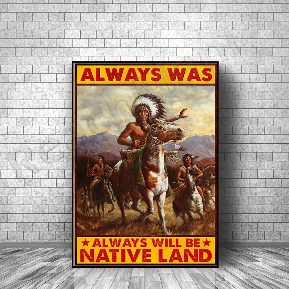 

Always Was Always Will Be Native Land Poster Canvas Gift Decoration