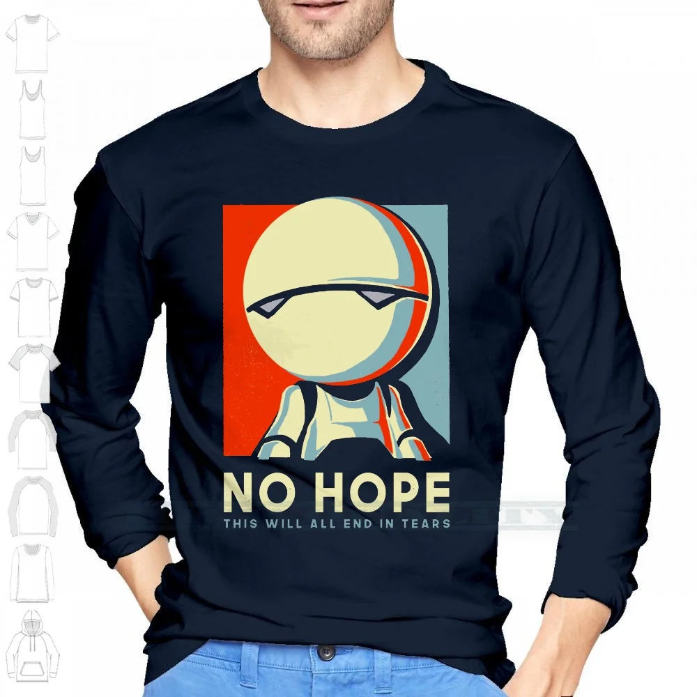 No Hope 100% Cotton Long Sleeve T Shirt Paranoia Paranoid Marvin Robot Ai Intelligent Pessimistic Sardonic Do Not Parody Obama