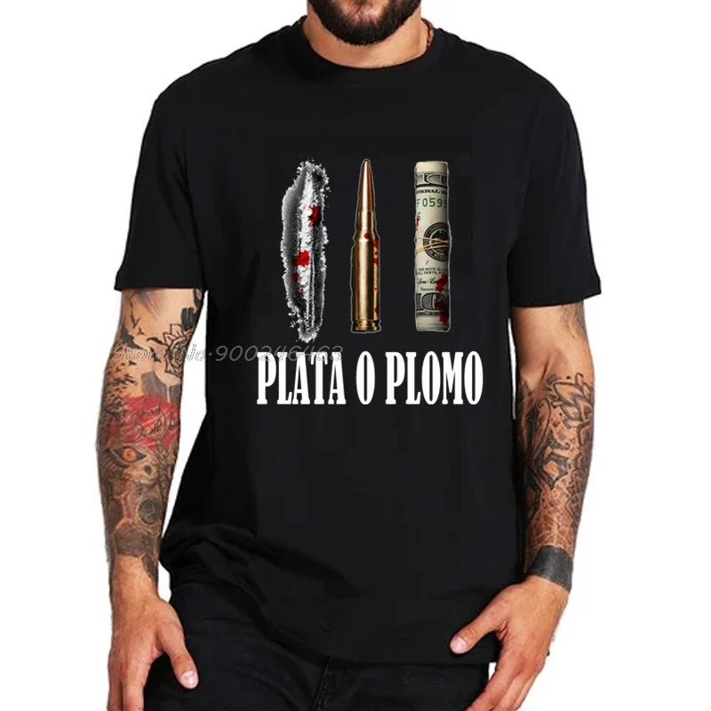 Print Popular classic TV Show Druger Plata O Plomo T shirt Men Pablo Escobar tshirt Silver or Lead T-shirt EL Patron Tops Tees