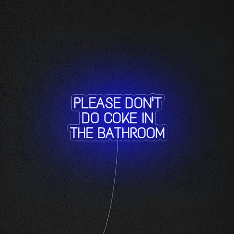 OHANEONK Custom Please Dont Do Coke In The Bathroom neon sign light  Led Flex for Room Decor Party Bar Pub Club Wall Hanging