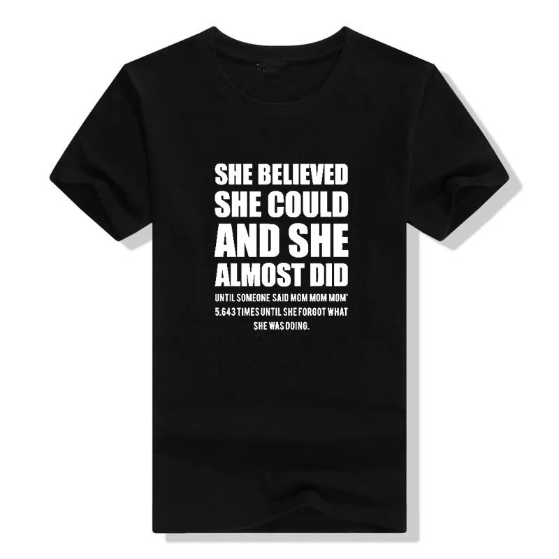 

She Believed She Could and She Almost Did Funny Tee Shirt Women Funny Graphic Tee T-Shirt Gift for Women