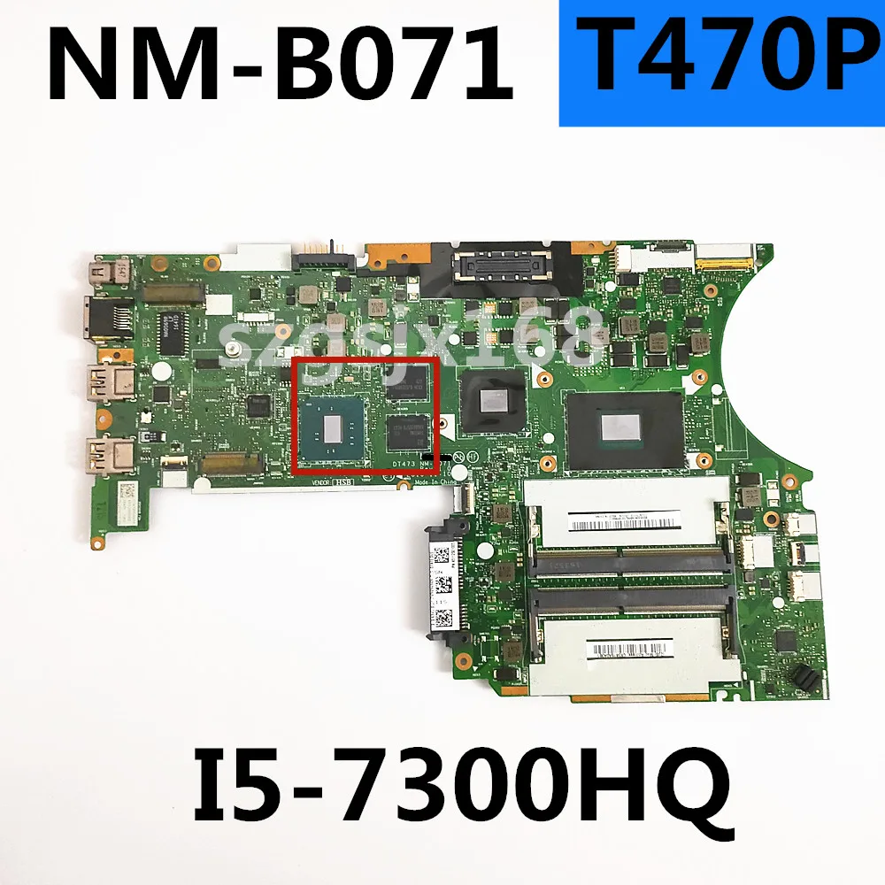 

FOR Lenovo ThinkPad T470P Laptop Motherboard DT473 NM-B071 CPU i5 -7300HQ GPU 940MX 100% test work