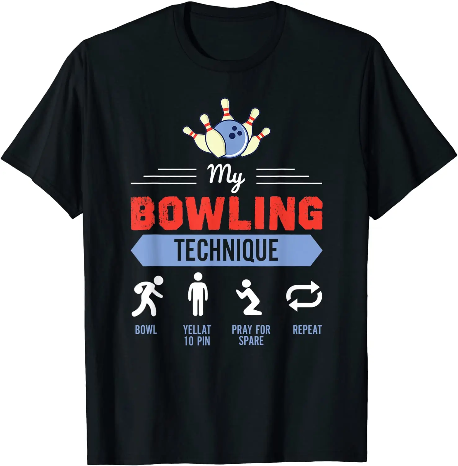 My Bowling Technique Shirt Bowling T Shirt Funny Bowler Gift T-Shirt Graphic Male T Shirt Summer Tops Shirt Cotton Casual