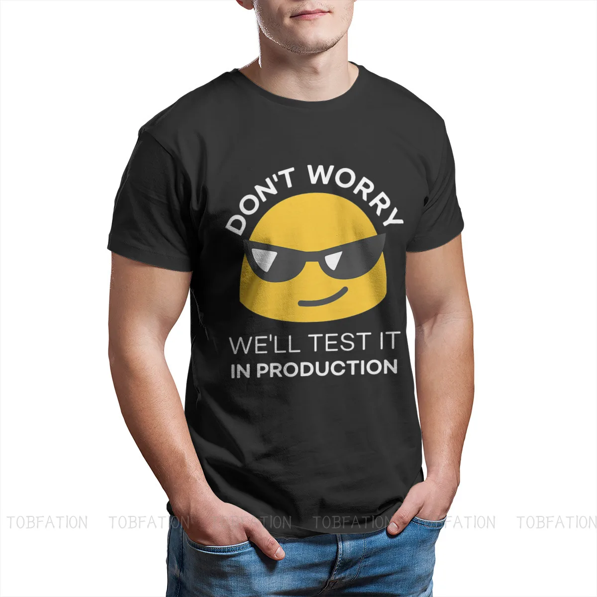 Don\'t Worry We\'ll Test it in Production Man\'s TShirt Software Developer IT Programmer Geek O Neck Tops 100% Cotton T Shirt Gift