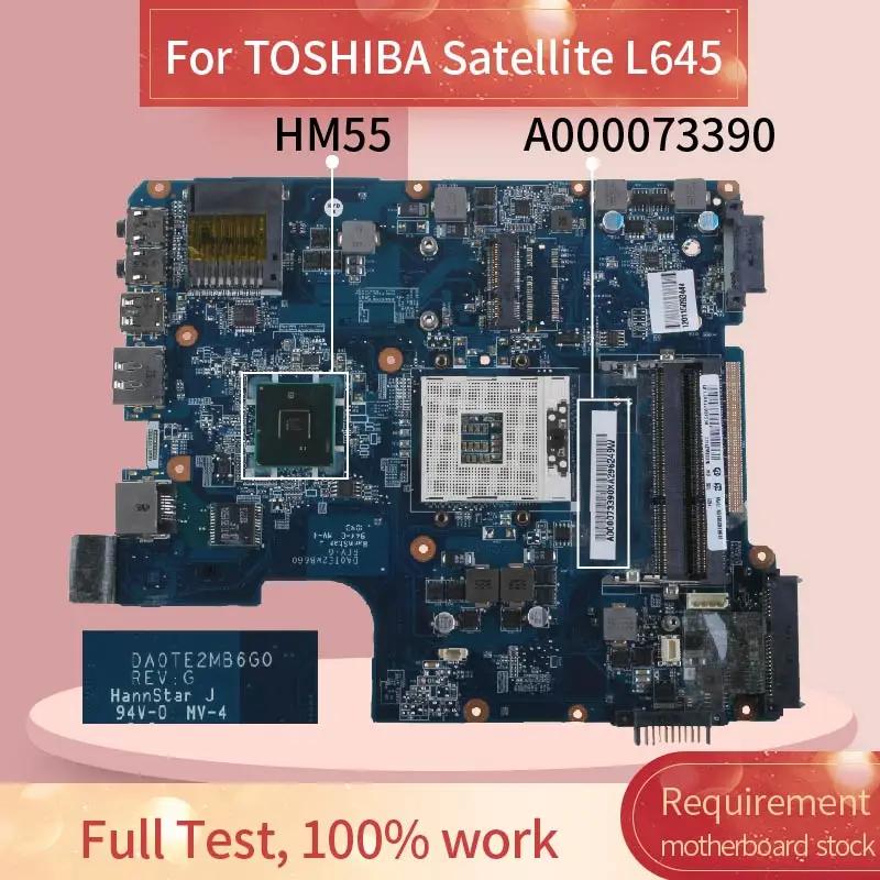 A000073390 For TOSHIBA Satellite L600 L640 L645 Laptop Motherboard DA0TE2MB6G0 HM55 for first-gen CPU Notebook Mainboard Tested