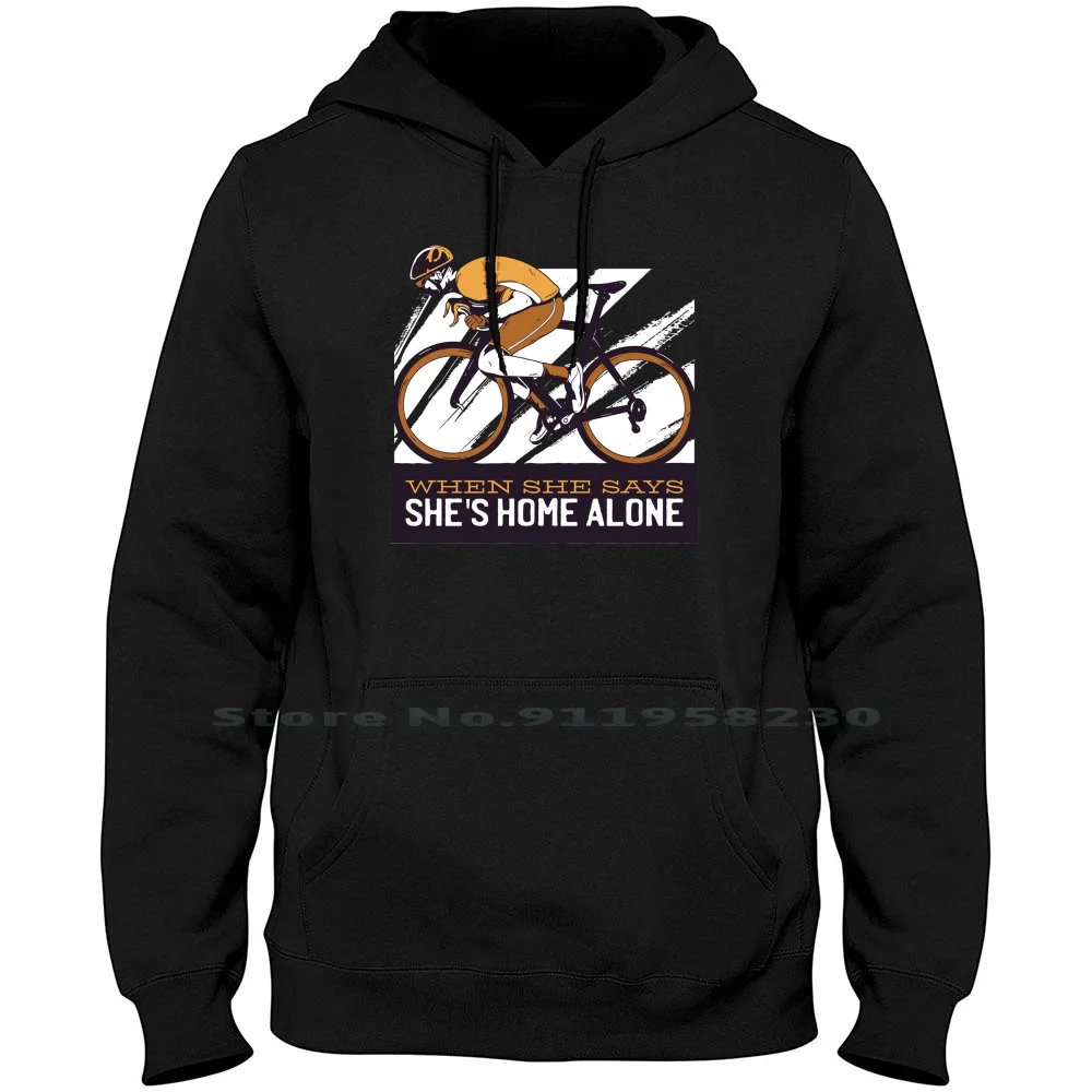 

When She Says Shes Home Alone Cyclist Hoodie Sweater Cotton Cartoon Cyclist Alone Comic Movie Tage List Home Game She Say Hen