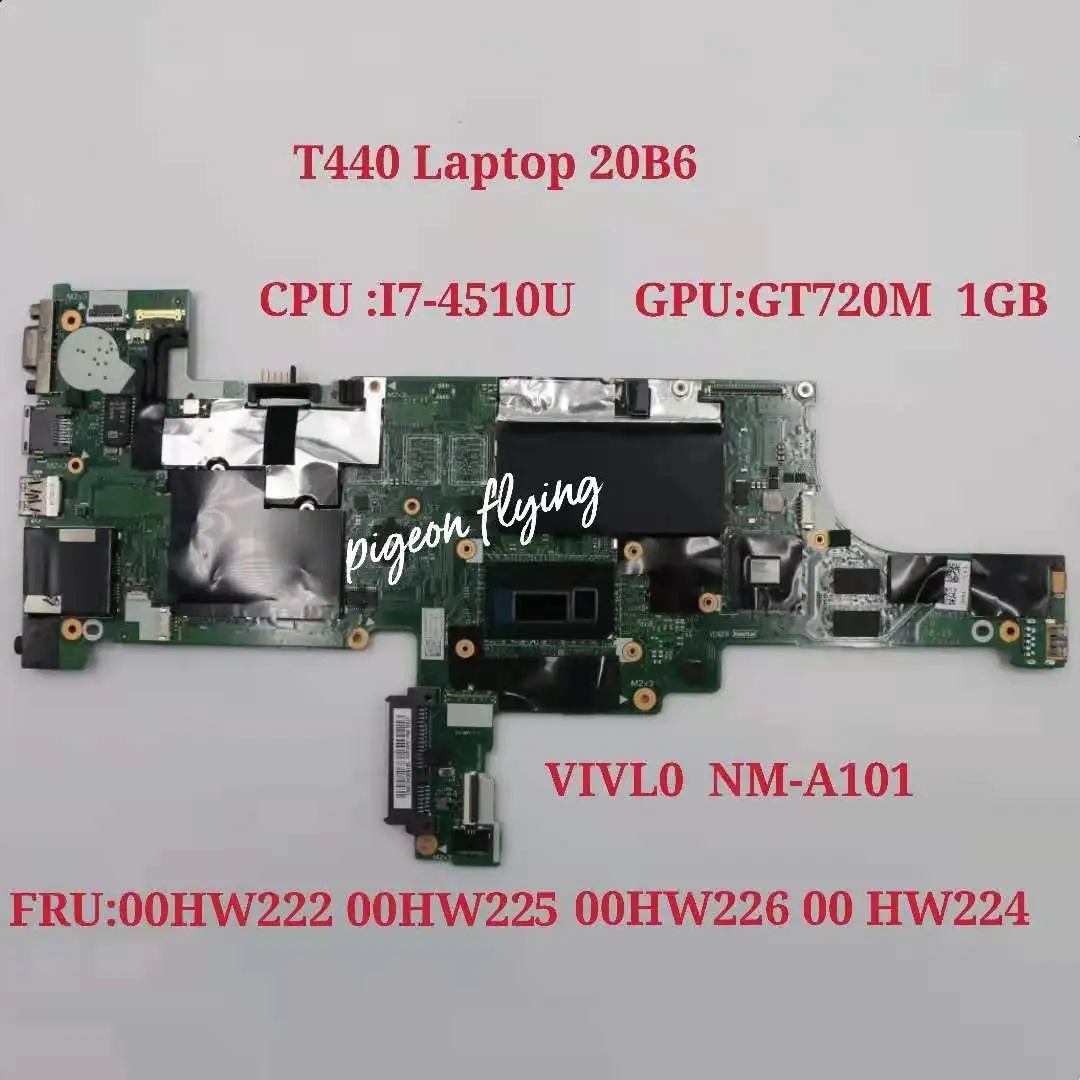 NM-A101 For Thinkpad  T440 Laptop Motherboard CPU: i7-4510 GPU: GT720M  FRU:00HW222 00HW225 00HW226 00HW224