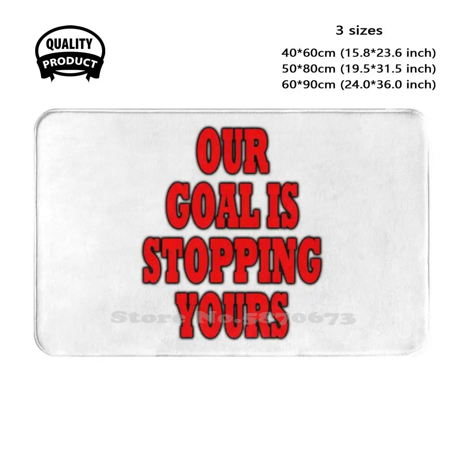 Soccer. Football. Sayings And Phrases , Our Goal Is Stopping Yours. Soft Cushion Home Carpet Door Mat Car Rug Soccer Football