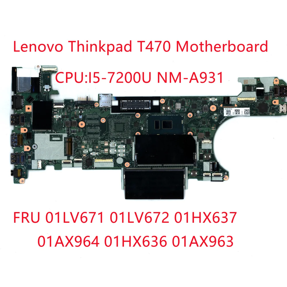 

For Lenovo Thinkpad T470 I5-7200U Laptop Integrated Motherboard NM-A931 UMA FRU 01LV671 01LV672 01HX637 01AX964 01HX636 01AX963