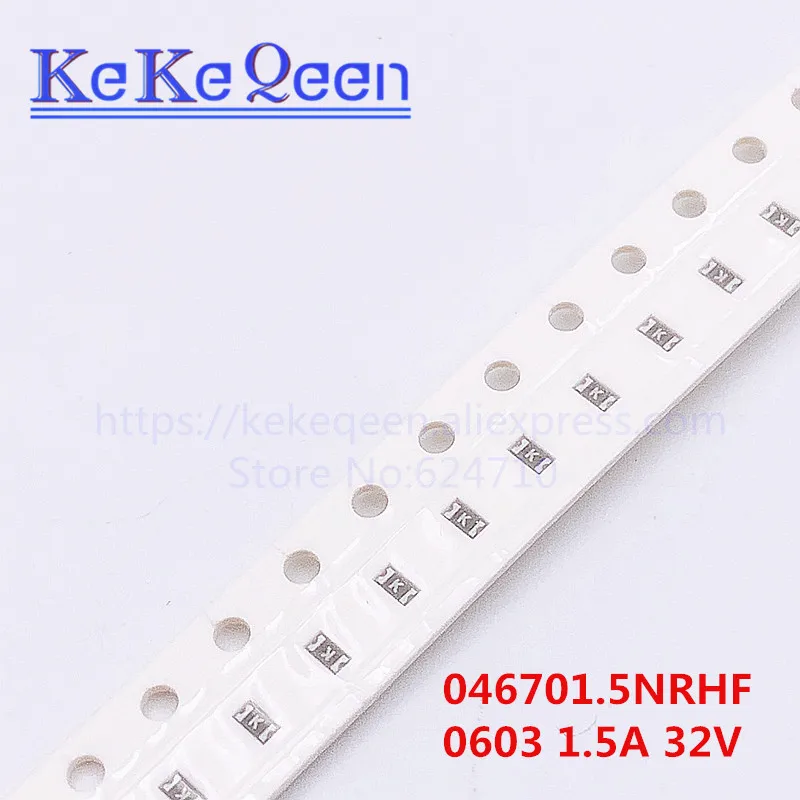 

10PCS LF 046701.5NRHF SMD 0603 Fast Acting Surface Mount Fuse 1.5A 1500mA 32V 046701.5 Marking Code K new and original