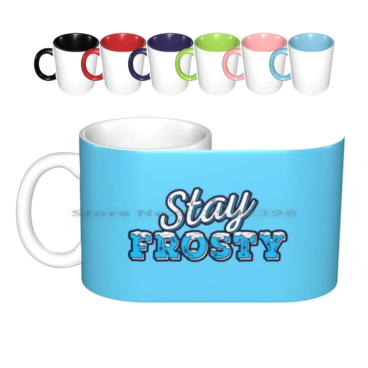 Stay Frosty Ceramic Mugs Coffee Cups Milk Tea Mug Stay Frosty Cool Military Gamer Phrase Christmas Opps Be Cool Cold Ice Cold