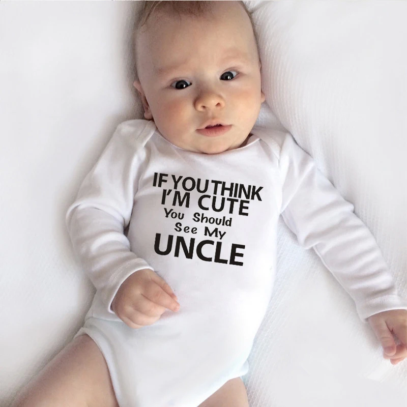 If You Think I'm Cute You Should See My Uncle Newborn Baby Bodysuit Cotton Long Sleeve Body Baby Boy Girl Onesie Romper Clothes