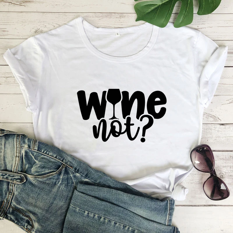 Wine Not 100% Cotton T-shirt Funny Wine Lover Gift Tshirt Cute Women Graphic Hipster Grunge Summer Tee Shirt Top Dropshipping