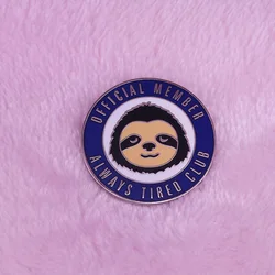 Sloth always tired club enamel pin Cute Sloth Brooch