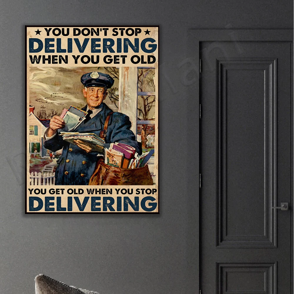 Postal Worker Letter Carrier Poster Don't Stop Delivering When You Get Poster Old Home Living Decor Poster