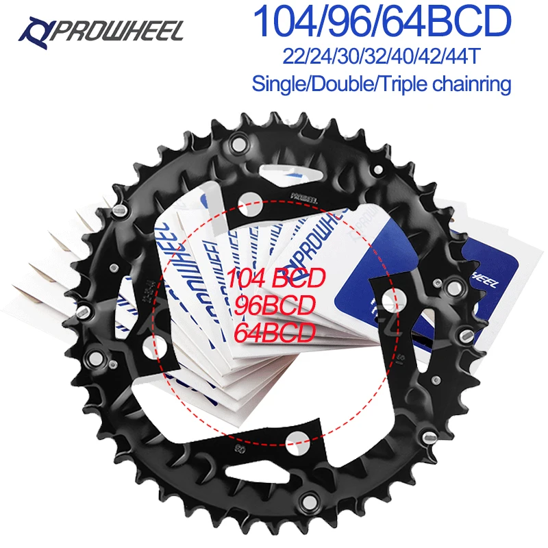 PROWHEEL Mountain Bike 64/96/104BCD 8/9/10/11S Bicycle Chainwheel 22T 24T 30T 32T 40T 42T 44T MTB Chain Ring  Crankset Mtb