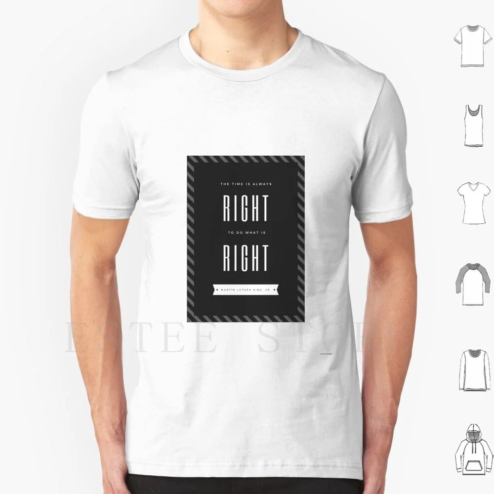Time Is Always Right Mlk Quote T Shirt Cotton Men DIY Print Luther King Jr Luther King Mlk Luther King Jr Quotes Luther King