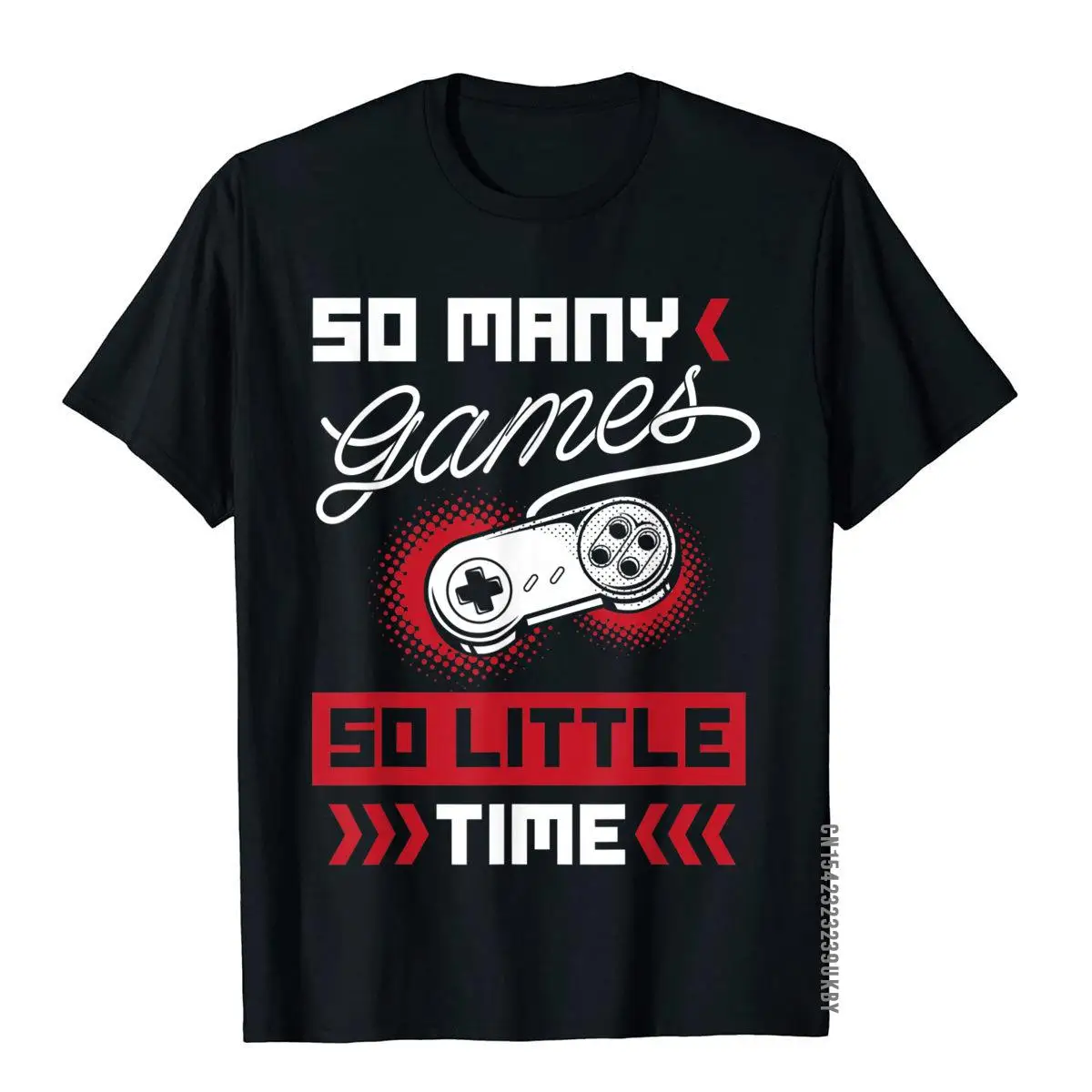 So Many Games So Little Time - Video Gaming Gift T-Shirt T Shirt Simple Style Funky Cotton Tops Shirt Japan Style For Men