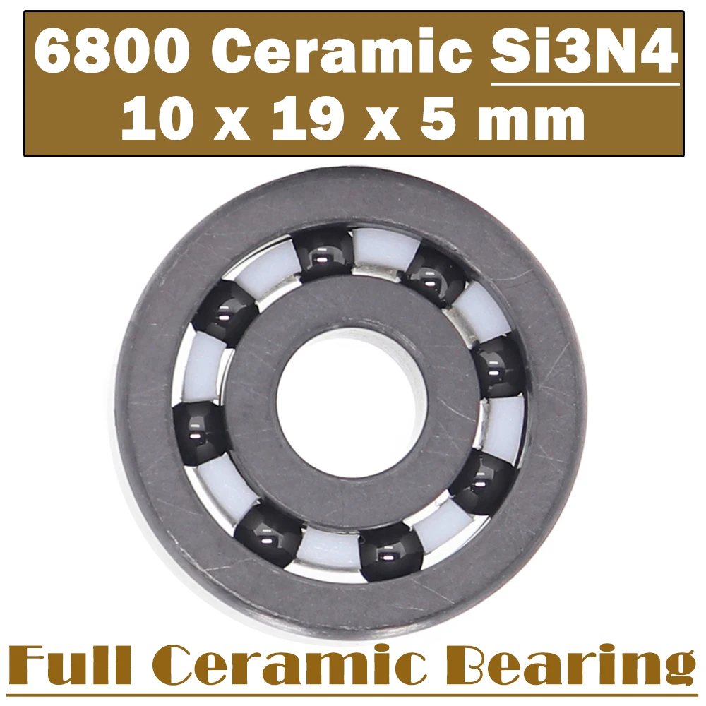 

6800 Full Ceramic Bearing ( 1 PC ) 10*19*5 mm Si3N4 Material 6800CE All Silicon Nitride Ceramic 6800 Ball Bearings