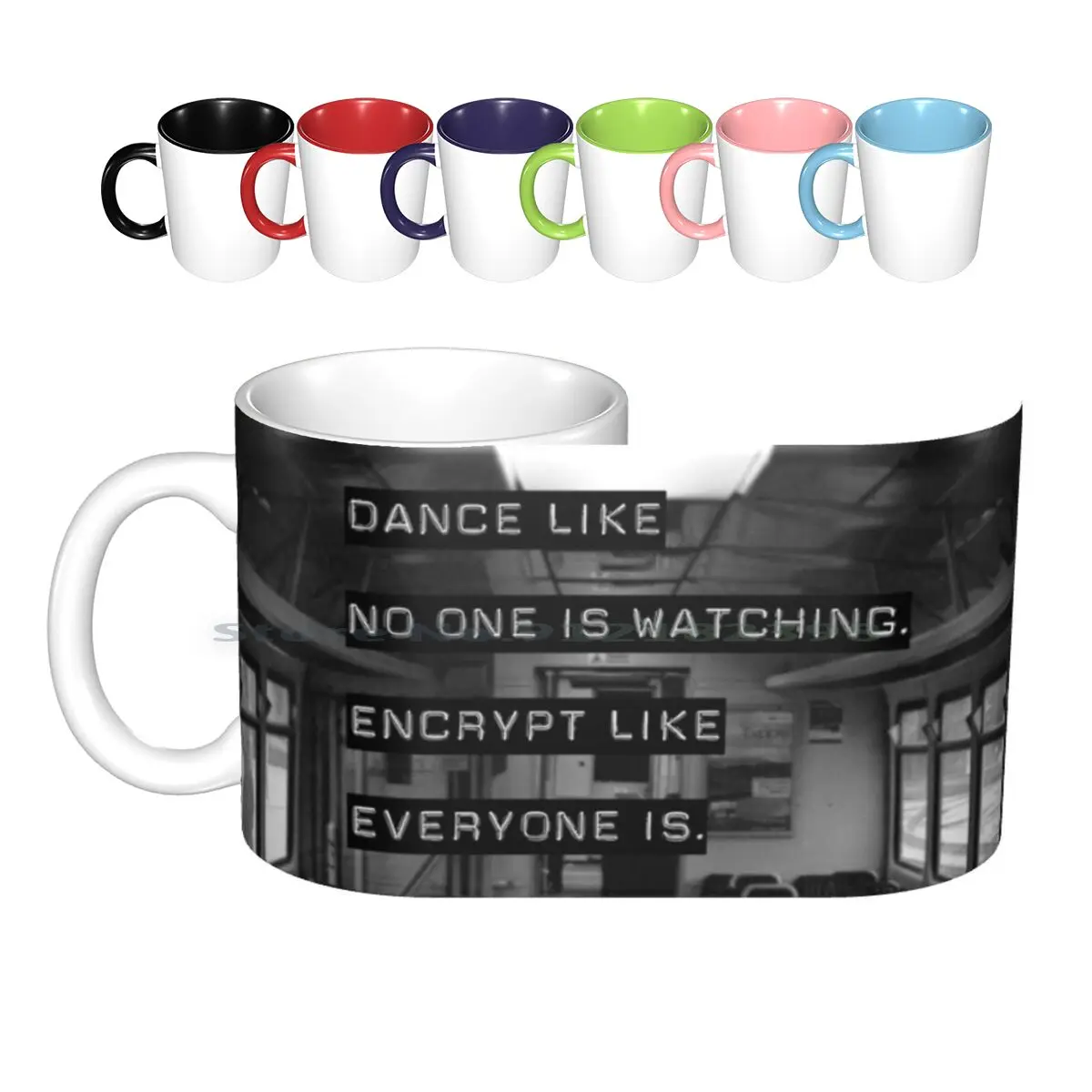 Encrypt Like Everyone Is Watching ( B&w Bg ) Ceramic Mugs Coffee Cups Milk Tea Mug Unix Linux Data Security Geek Funny Dance