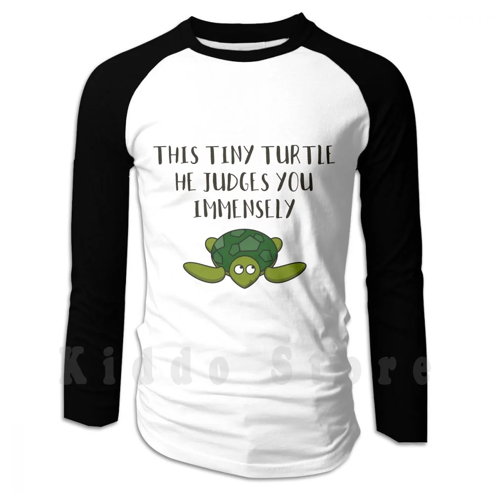 This Turtle He Judges You Immensely Hoodies Long Sleeve This Turtle He Judges You This Turtle He Judges You