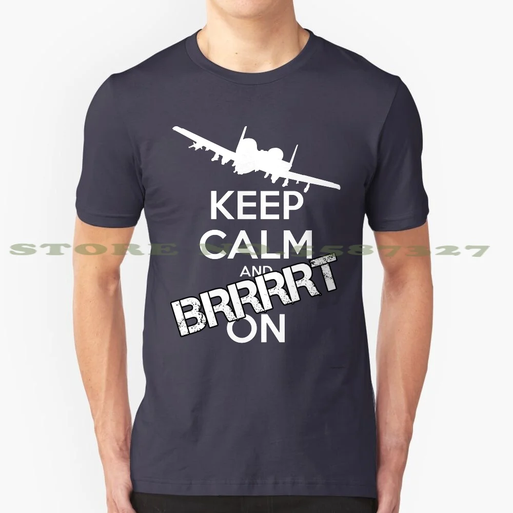 Keep Calm And Brrrrt On! 100% Pure Cotton T-Shirt A10 Warthog A 10 Warthog Warthogs Military Veteran Warthog Veteran Brrrrrt