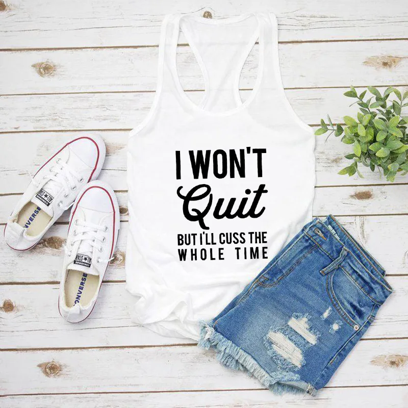 Vest I Won't Quit Buit i'll Cuss Graphic Tank Tops Casual 100% Cotton Funny women Sleeveless slogan Camisetas Shirts