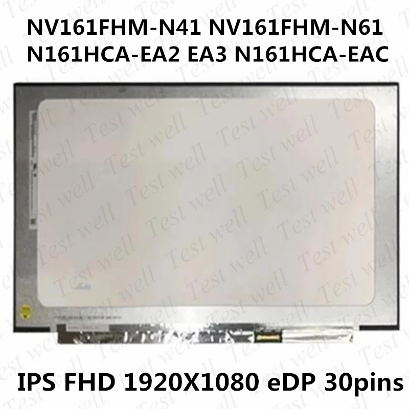 Original IPS NV161FHM-N41 fit NV161FHM N41 N61 N161HCA-EA2 EA3 N161HCA-EAC 16.1''Laptop LCD Screen 1920*1080 EDP 30 Pins