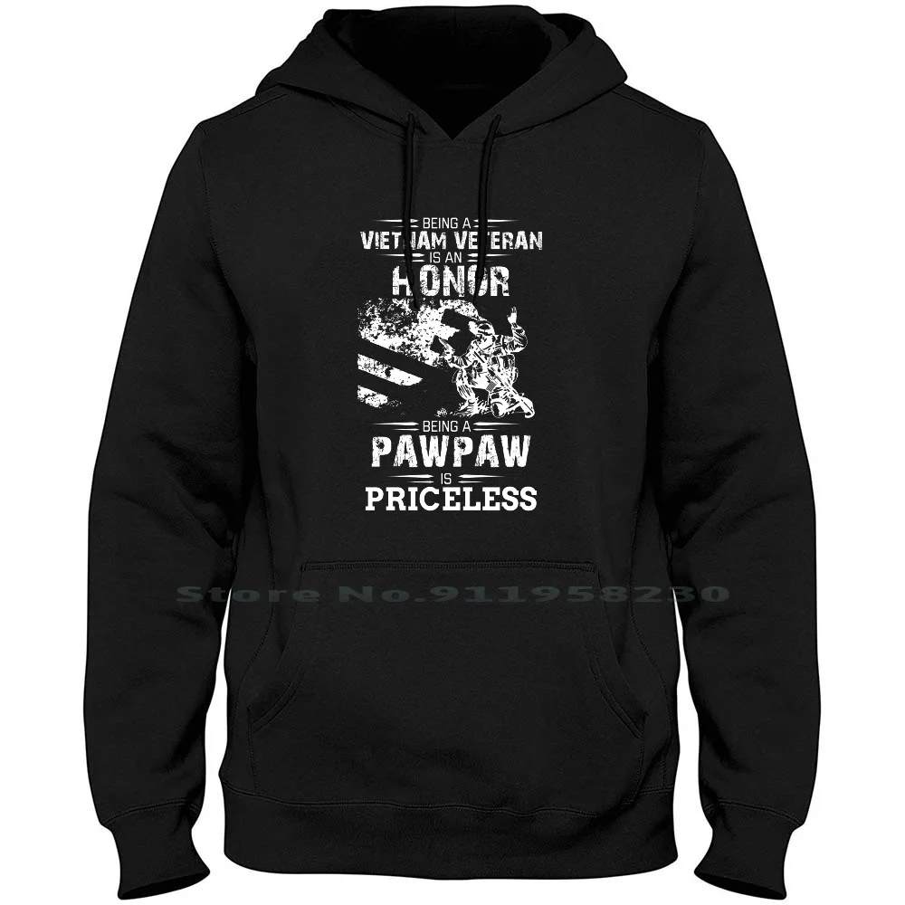 Being A Veteran Is An Honor But A Pawpaw Is Priceless Hoodie Sweater Cotton Vietnam Soldier Grandpa Honor Rice Ever Usa Paw Ice