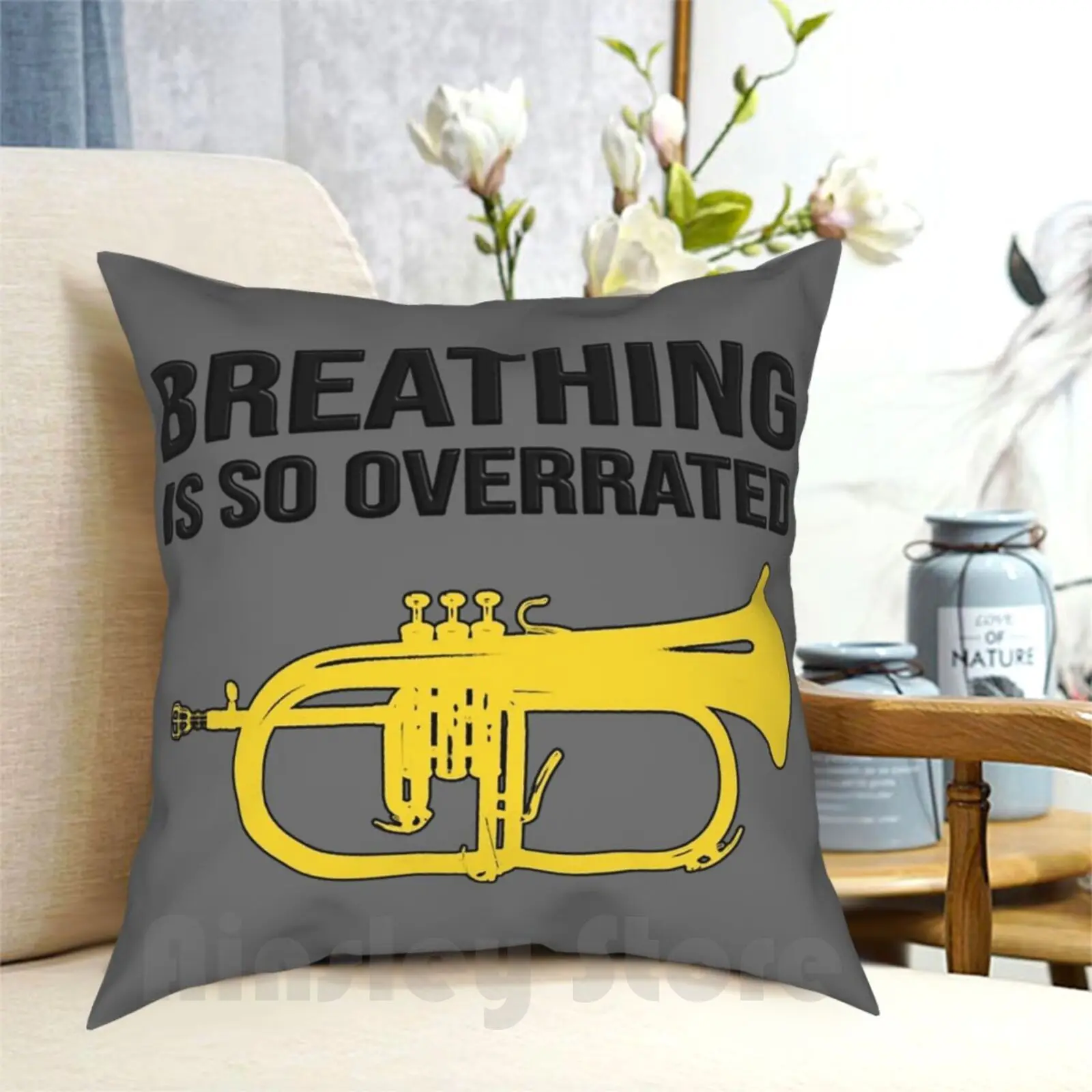 Flugelhorn-Breathing Is So Overrated-Marching Band , Concert Band Pillow Case Printed Home Soft DIY Pillow cover Flugelhorn