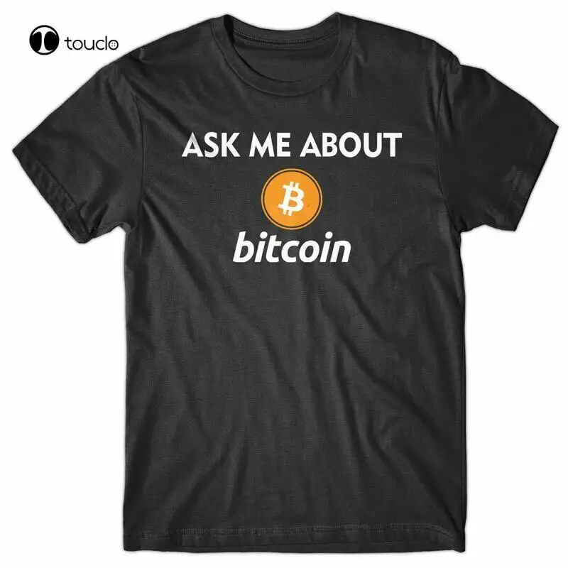 Cool T-Shirt - Ask Me About Bitcoin Crypto Ethereum Litecoin Novelty Gift