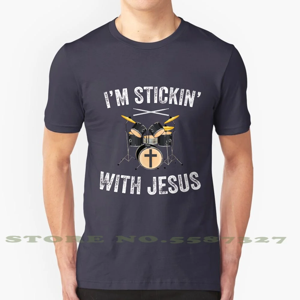 I'M Stickin With Jesus Christian Drummer Drum Sticks 100% Cotton T-Shirt Im Stickin With Jesus Drummer Drumming Drum Sticks