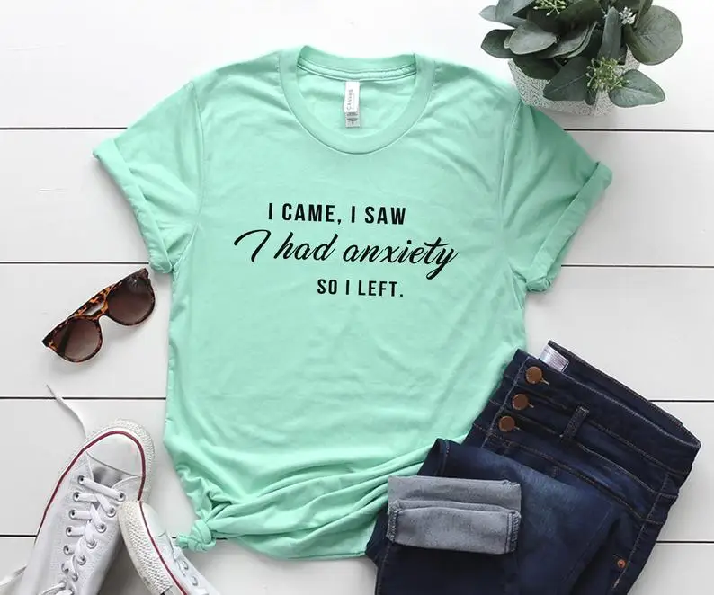 Sugarbaby I Came I Saw I Had Anxiety So I Left Tumblr quote Funny Cotton t shirt Teen Clothing Women Tees Unisex Summer Tops