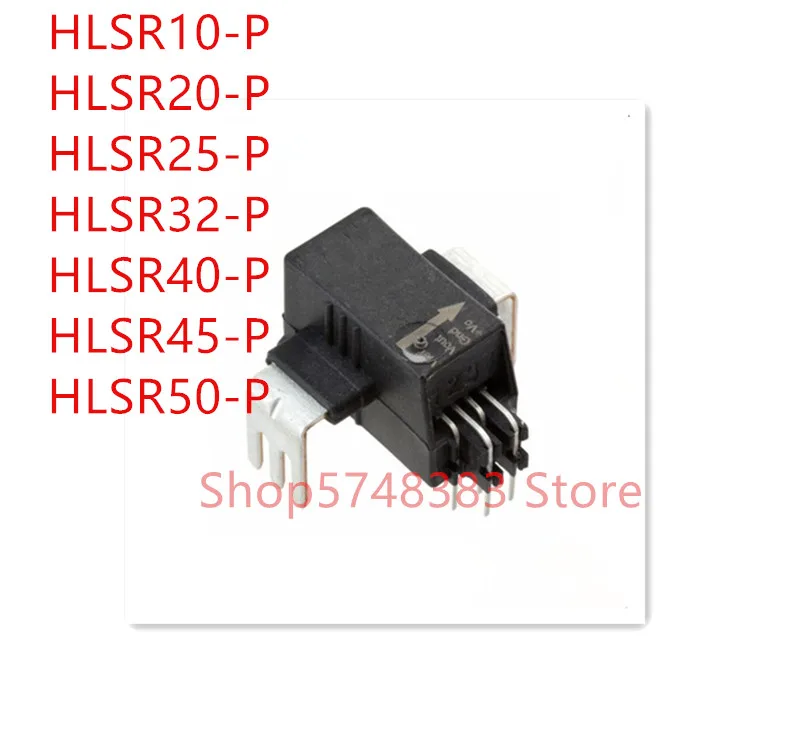 

1PCS HLSR10-P HLSR20-P HLSR25-P HLSR32-P HLSR40-P HLSR45-P HLSR50-P current sensor