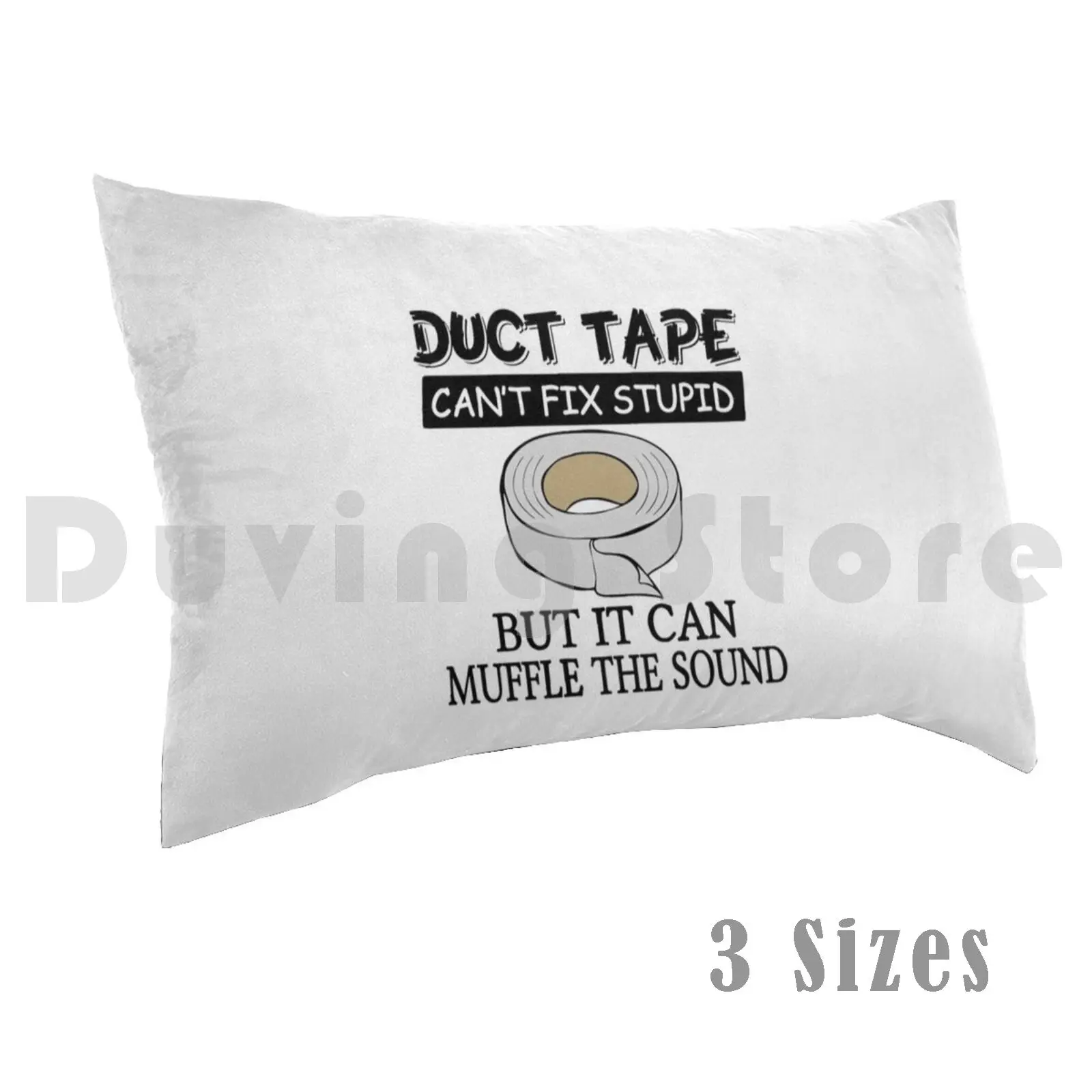 Pillow Case Duct Tape Can’t Fix Stupid But It Can Muffle The Sound Hat Stupid Duct Tapefix Funny