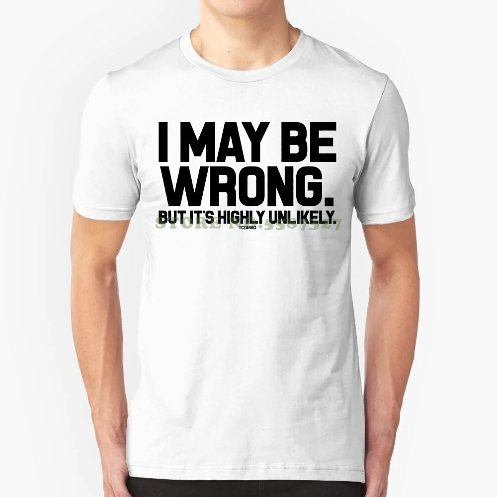 I May Be Wrong But It's Highly Unlikely Men's T Shirt Tee Shirt Short Sleeve Tops