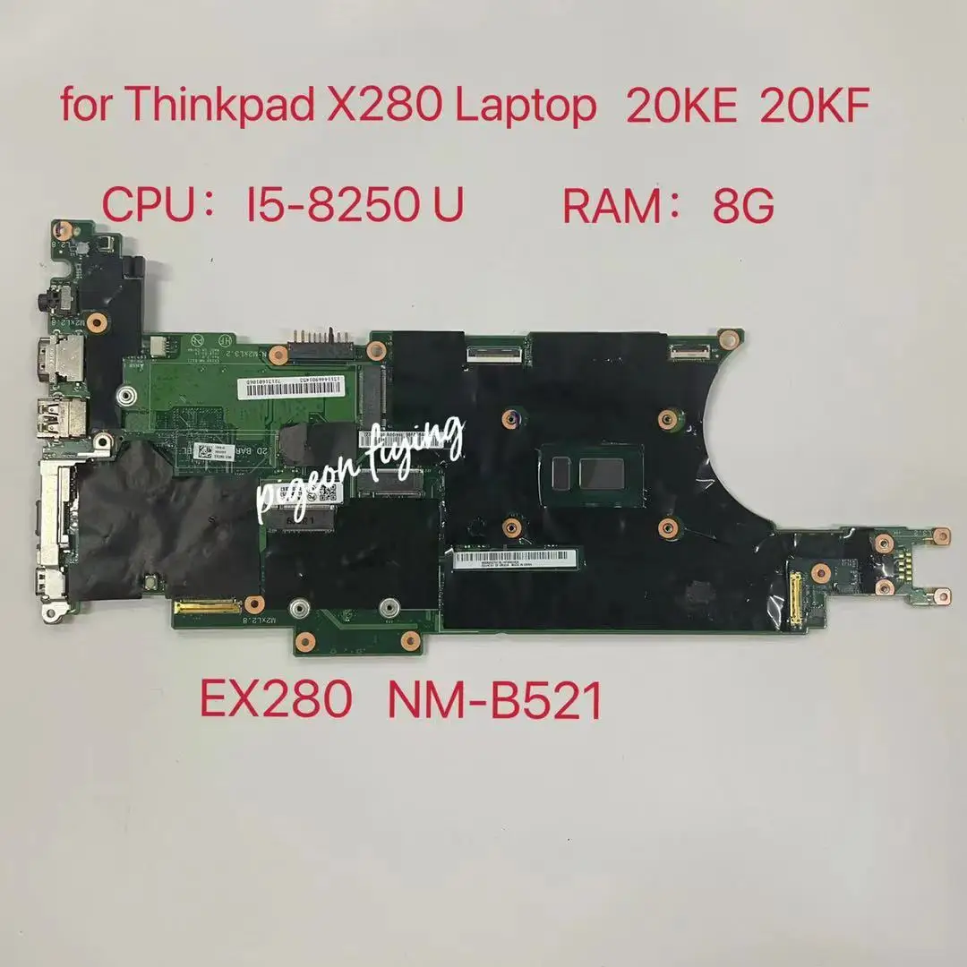 

EX280 NM-B521 for Thinkpad X280 Laptop Motherboard CPU:I5-8250U RAM:8G FRU 01LX673 02HL312 01LX677 02HL313 01YN001 02HL315