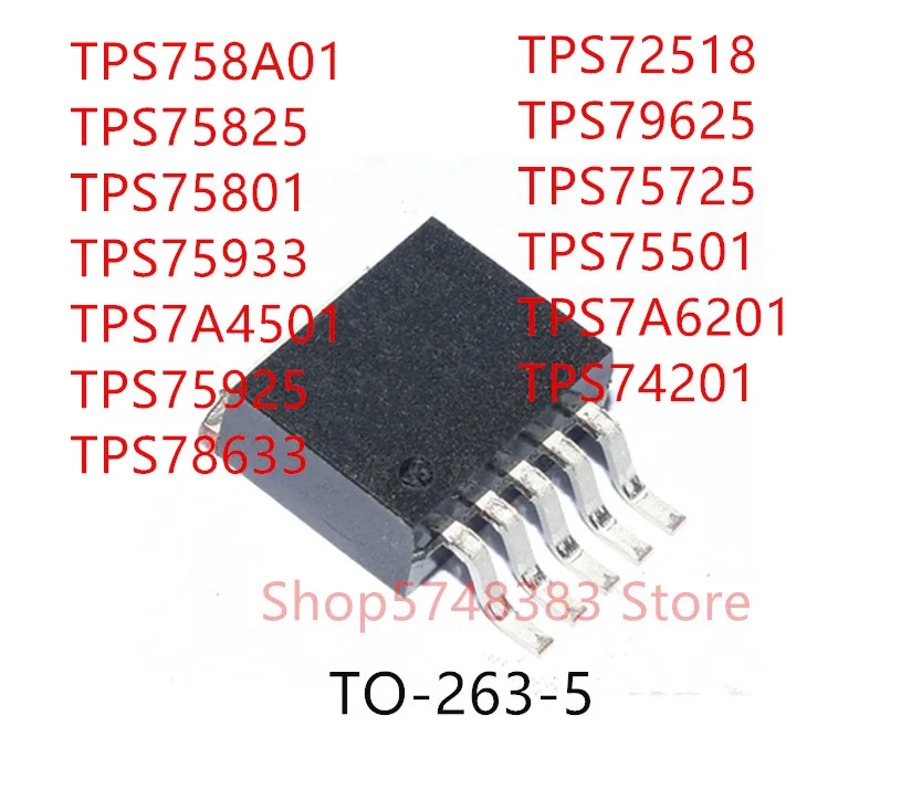 

10PCS TPS758A01 TPS75825 TPS75801 TPS75933 TPS7A4501 TPS75925 TPS78633 TPS72518 TPS79625 TPS75725 TPS75501 TPS7A6201 TPS74201