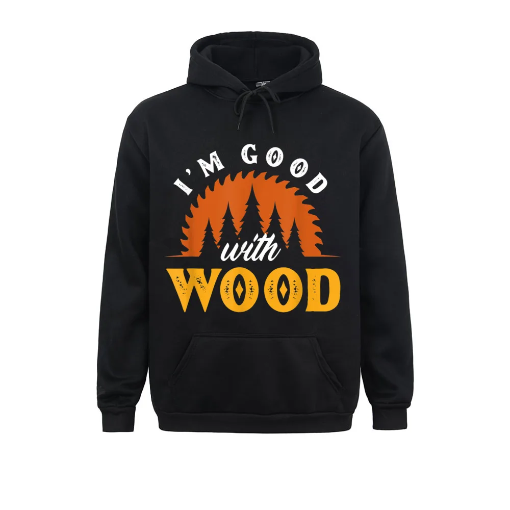 

Good With Wood Funny Woodworker Carpenter Woodworking Gift Hoodies Cute Sweatshirts Unique Long Sleeve Men Sportswear