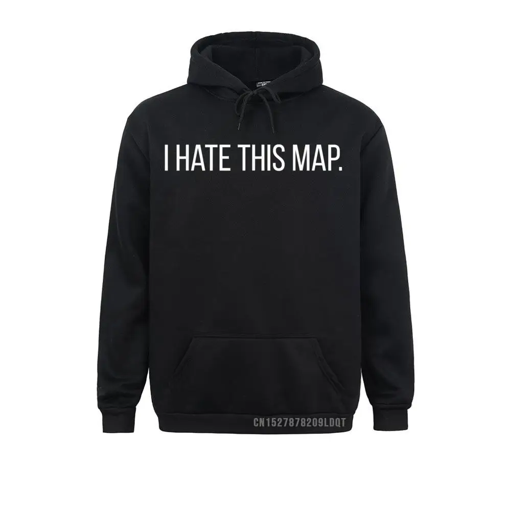 

Customized Long Sleeve Hoodies Mother Day Funky Clothes Mens Sweatshirts I Hate This Map Funny FPS Gamer Gaming Gift