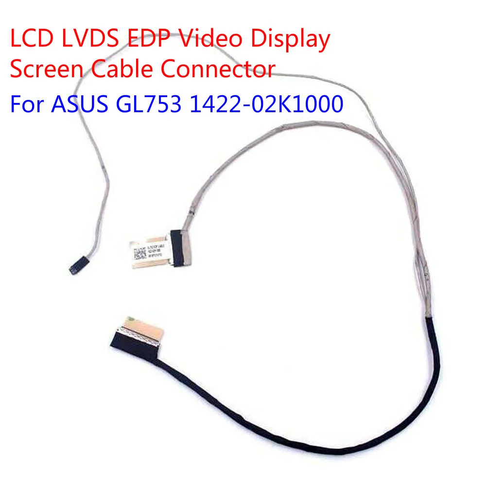 

For ASUS GL753 1422-02K1000 LCD LVDS EDP Video Display Screen Cable Connector