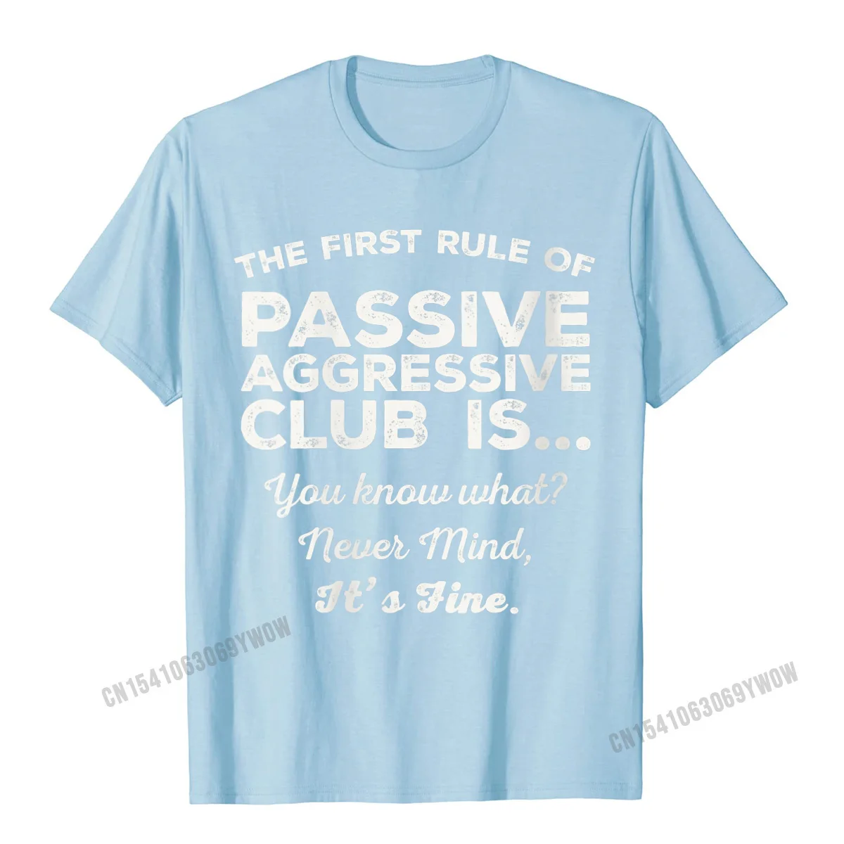 Womens The First Rule Of Passive Aggressive Club Its Fine Funny O-Neck T-Shirt Camisas Men Cotton T Shirt For Men T Shirt Funny