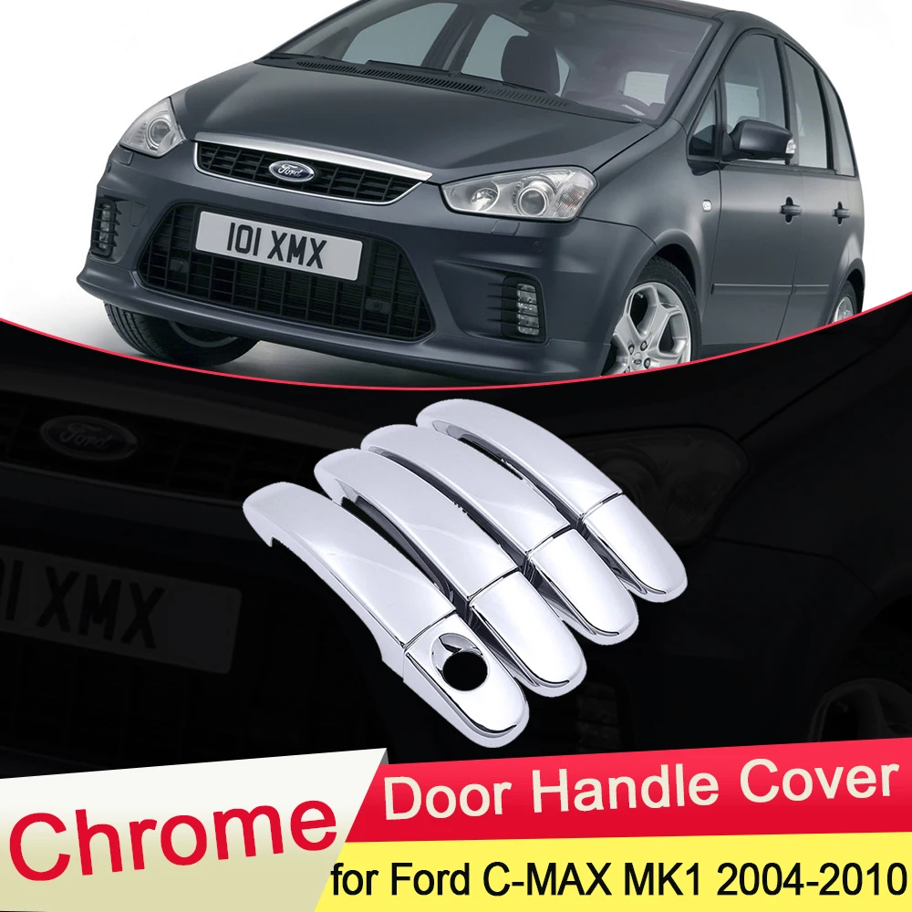 

for Ford C-MAX C MAX CMAX MK1 2004 2005 2006 2007 2008 2009 2010 Chrome Door Handle Cover Trim Car Cap Set Stickers Accessories