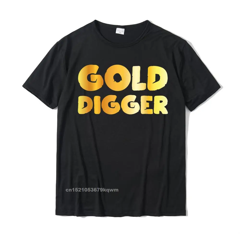 Gold Digger Geologist Pun Geology Geek Funny Costume Shirt Street Top T-Shirts Tops Tees For Boys Hot Sale Classic T Shirt