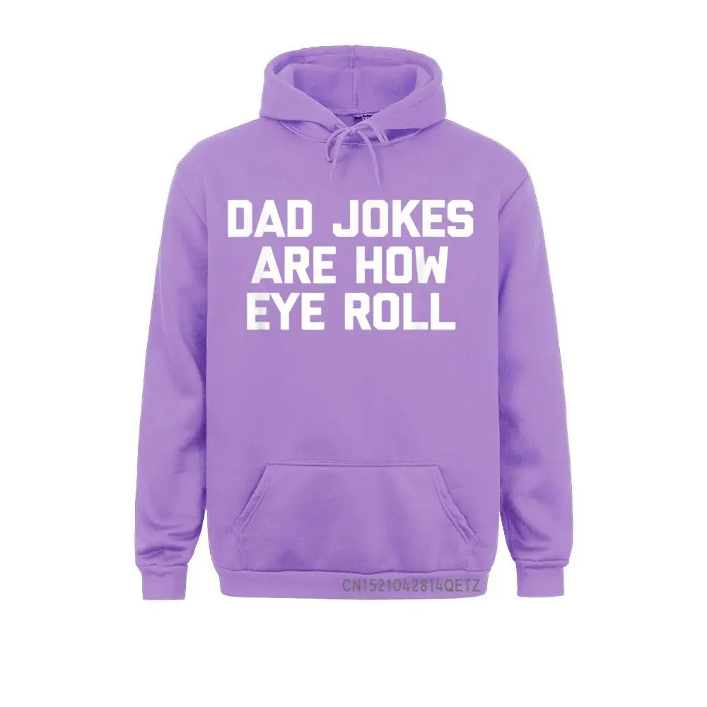 Long Sleeve Hoodies Cozy Autumn Male Sweatshirts Dad Jokes Are How Eye Roll Funny Saying Dad Joke Gift Hoods Designer