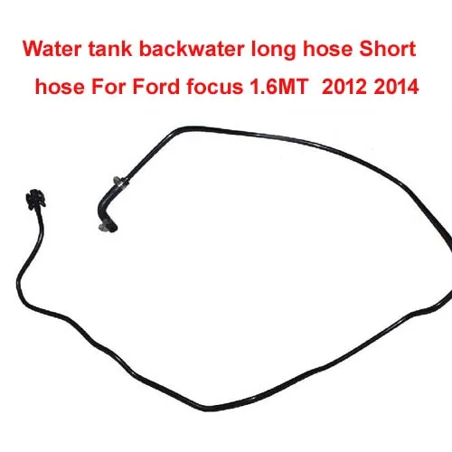 Radiator Water tank backwater long hose Short hose For Ford focus 1.6MT /AT 2012 2014