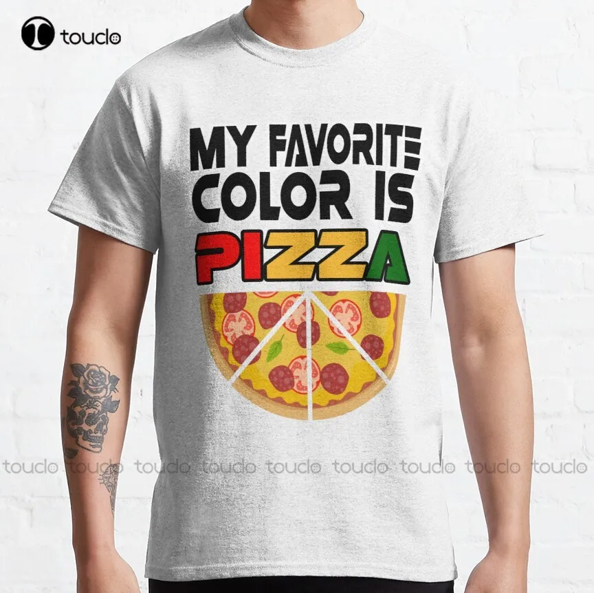 My Favorite Color Is Pizza Classic T-Shirt Shirt Stays For Men Custom Aldult Teen Unisex Fashion Funny New Xs-5Xl Fashion Funny