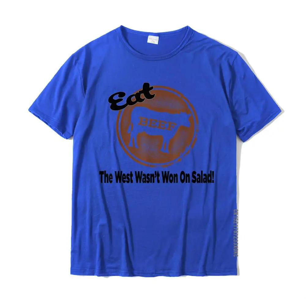 Eat Beef The West Wasn't Won On Salad - Funny BBQ Shirt Prevailing Normal T Shirts Cotton Men Tees Europe