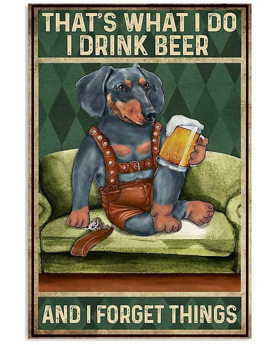 

Dachshund I Drink Forget Things for Street Family Door Ator Metal Plaque Tin Sign Poster Retro Wall Art Decoration Board